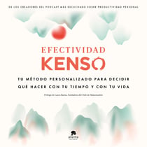Efectividad Kenso - Tu método personalizado para decidir qué hacer con tu tiempo y tu vida