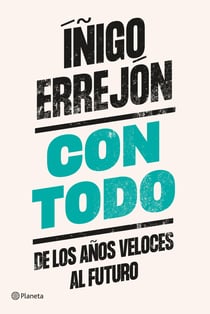 Con todo - De los años veloces al futuro