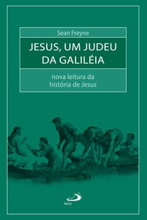 Jesus, um judeu da Galiléia - Nova leitura da história de Jesus
