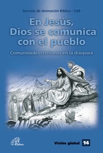 En Jesús, Dios se comunica con el pueblo - Visión global 14