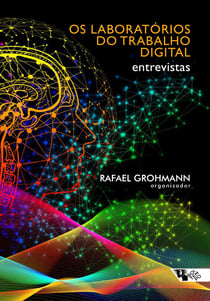 Os laboratórios do trabalho digital - Entrevistas