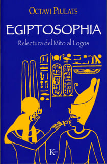 Egiptosophia - Relectura del Mito al Logos