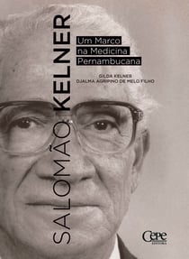 Salomão Kelner - Um marco na medicina pernambucana