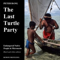 The last turtle party - Endangered Native People in Micronesia - Black and white edition.