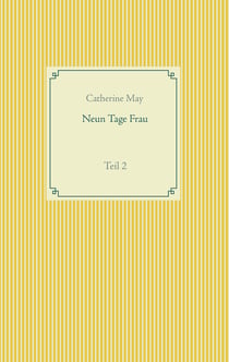 Neun Tage Frau - Teil 2