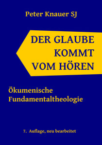 Der Glaube kommt vom Hören - Ökumenische Fundamentaltheologie