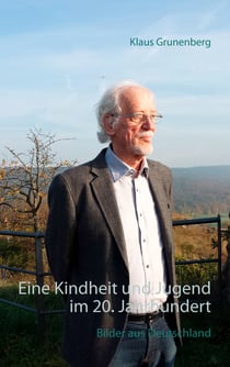 Eine Kindheit und Jugend im 20. Jahrhundert - Bilder aus Deutschland