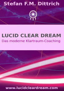 Lucid Clear Dream - Das moderne Klartraum-Coaching