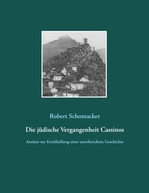Die jüdische Vergangenheit Cassinos - Ansätze zur Erschließung einer unerforschten Geschichte