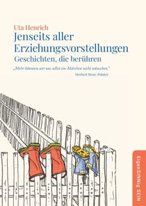 Jenseits aller Erziehungsvorstellungen - Geschichten, die berühren