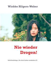 Nie wieder Drogen! - Schicksalstage, die dein Leben verändern II