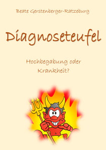 Diagnoseteufel - Hochbegabung oder Krankheit? - Wenn der Fehlerteufel umgeht