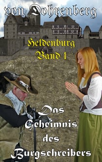Heldenburg Band 1 - Das Geheimnis des Burgschreibers