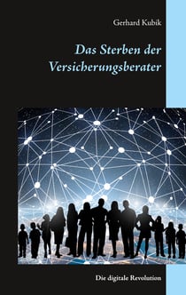 Das Sterben der Versicherungsberater - Die digitale Revolution