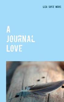 A Journal Love - Herzenstexte To Go. Part I