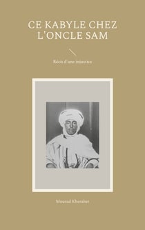 Ce Kabyle chez l'Oncle Sam - Récit d'une injustice