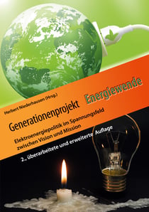Generationenprojekt Energiewende - Elektroenergiepolitik im Spannungsfeld zwischen Vision und Mission