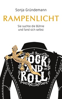 Rampenlicht - Sie suchte die Bühne und fand sich selbst - ein Mutmachbuch für alle, die an ihre Träume glauben