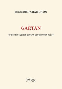 Gaétan - (suite de « Anne, prêtre, prophète et roi »)