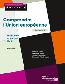 Comprendre l'Union européenne - Institutions - Politiques - Droit