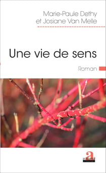 Une vie de sens - Roman