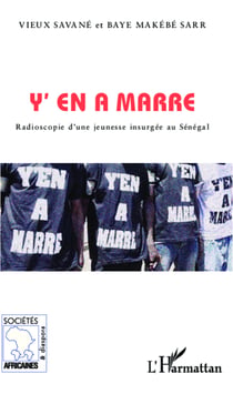 Y'en a marre - Radioscopie d'une jeunesse insurgée au Sénégal