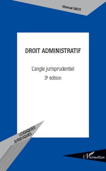 Droit administratif (3e édition) - L'angle jurisprudentiel