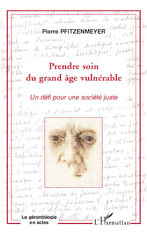 Prendre soin du grand âge vulnérable - Un défi pour une société juste