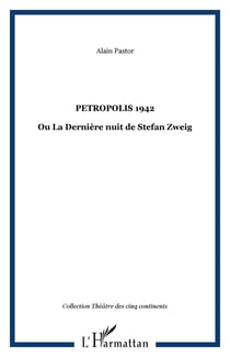 Petropolis 1942 - Ou La Dernière nuit de Stefan Zweig