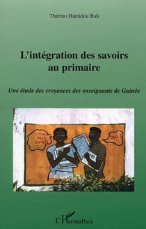 L'intégration des savoirs au primaire - Une étude des croyances des enseignements de Guinée
