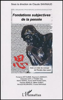 Fondations subjectives de la Pensée - Avec un index du concept de Pensée chez Lacan