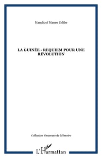 La Guinée - Requiem pour une révolution