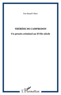 Thérèse de Campredon - Un procès criminel au XVIIe siècle