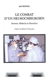Le combat d'un neurochirurgien - Homme, Médecin et Chercheur