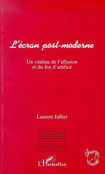 L'écran post-moderne - Un cinéma de l'allusion et du feu d'artifice
