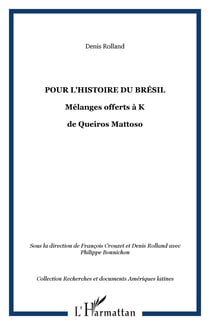 POUR L'HISTOIRE DU BRÉSIL - Mélanges offerts à K - de Queiros Mattoso