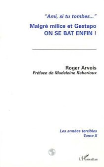 Malgré milice et gestapo, on se bat enfin ! - Les années terribles - Tome 2