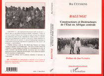 Balungu - Constructeurs et destructeurs de l'Etat en Afrique centrale