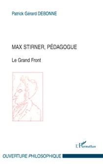 Max Stirner, pédagogue - Le Grand Front