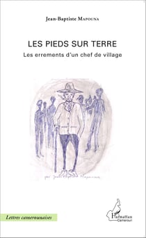 Les pieds sur terre - Les errements d'un chef de village