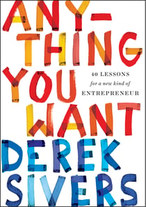 Anything You Want - 40 Lessons for a New Kind of Entrepreneur