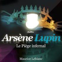Le Piège infernal – Les aventures d'Arsène Lupin