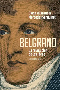 Belgrano - La revolución de las ideas