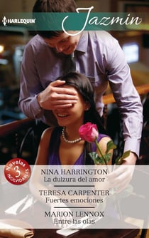 La dulzura del amor - Fuertes emociones - Entre las olas - El mejor regalo para San Valentín, una novela de Harlequin
