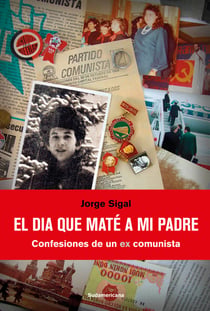 El día que maté a mi padre - Confesiones de un ex comunista