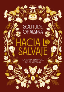 Hacia lo salvaje - La senda espiritual del territorio