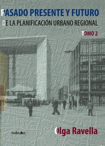 Pasado, presente y futuro de la planificación urbana regional, tomo 2