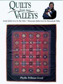 Quilts from two Valleys - Amish Quilts From The Big Valley-Mennonite Quilts From The Shenandoah Valley