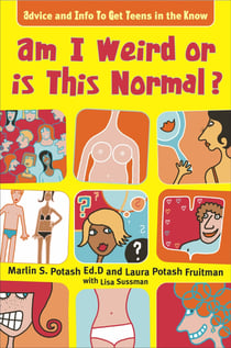 Am I Weird Or Is This Normal? - Advice and Info To Get Teens in the Know