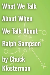 What We Talk About When We Talk About Ralph Sampson - An Essay from Eating the Dinosaur